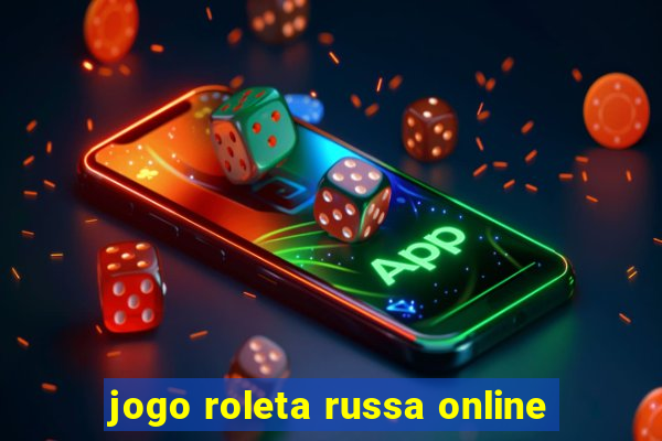 jogo roleta russa online